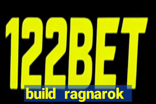 build ragnarok history reborn 1x